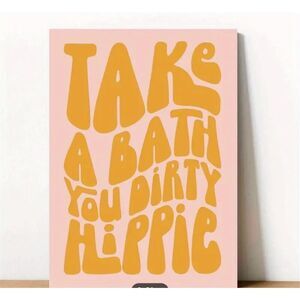 NWOT Take A Bath You Dirty Hippie Wall Deco Canvas Print (No Frame) Yellow 16”